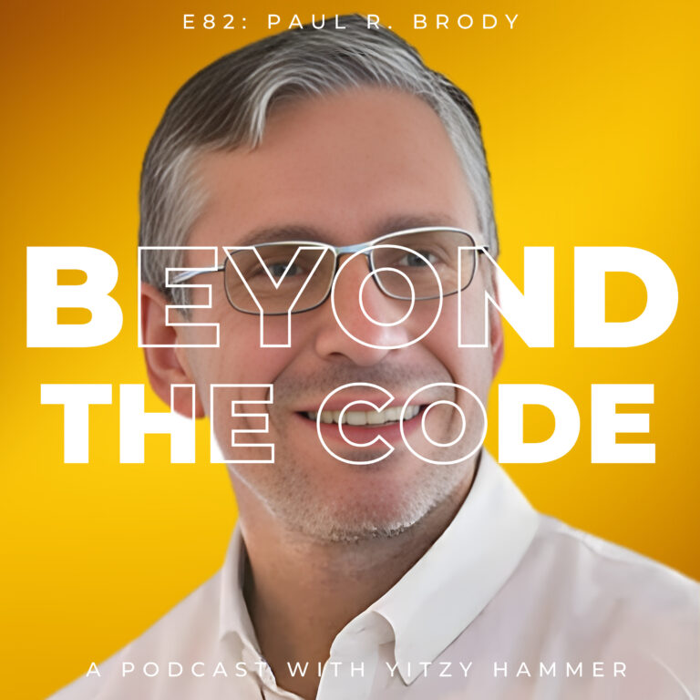 E82: Make Ethereum Your Base Layer: EY’s Paul Brody on Leveraging Ethereum for Business